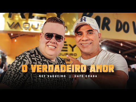 Bar Do Rey Vaqueiro - O Verdadeiro Amor - Café Coado