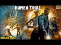 HUMEN TRIAL 4k English Movie Hollywood Sci Adventure Movie Epic Hollywood Sci Fi Action Film