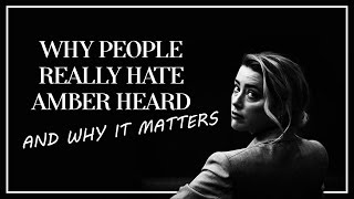 why people don&#39;t want to believe amber heard and why i do