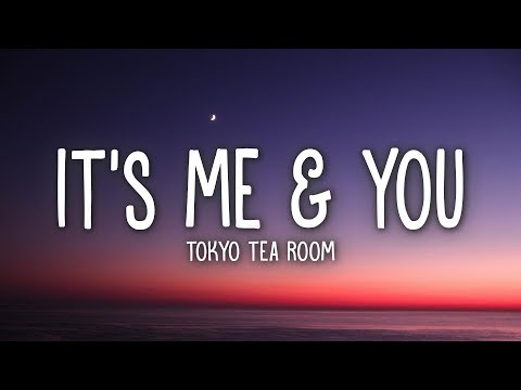 Tokyo Tea Room - It's Me & You (Lyrics)