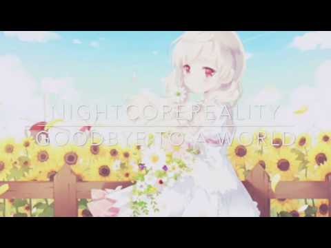 Nightcore〜 .｡.:*☆ 【Goodbye To A World】