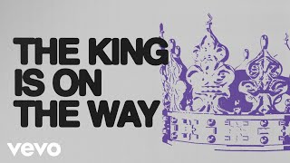 The King Is On The Way