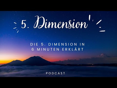 Die 5. Dimension in 6 Minuten erklärt! - Alles was Du darüber wissen musst