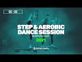 Step & Aerobic Dance Session 2021 (135 bpm/32 count)