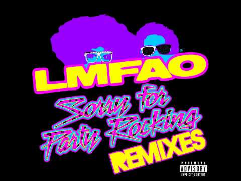 LMFAO - Sorry For Party Rocking (Tommie  Sunshine & Disco Fries Remix) (Nu-re Sound Edit)