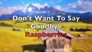 Raspberries ❤️ Don&#39;t Want To Say Goodbye (TRADUÇÃO) 1972