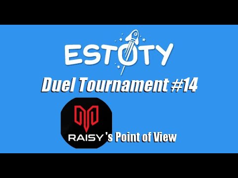 Estoty Duel Tournament #14 - Myztro RAISY POV