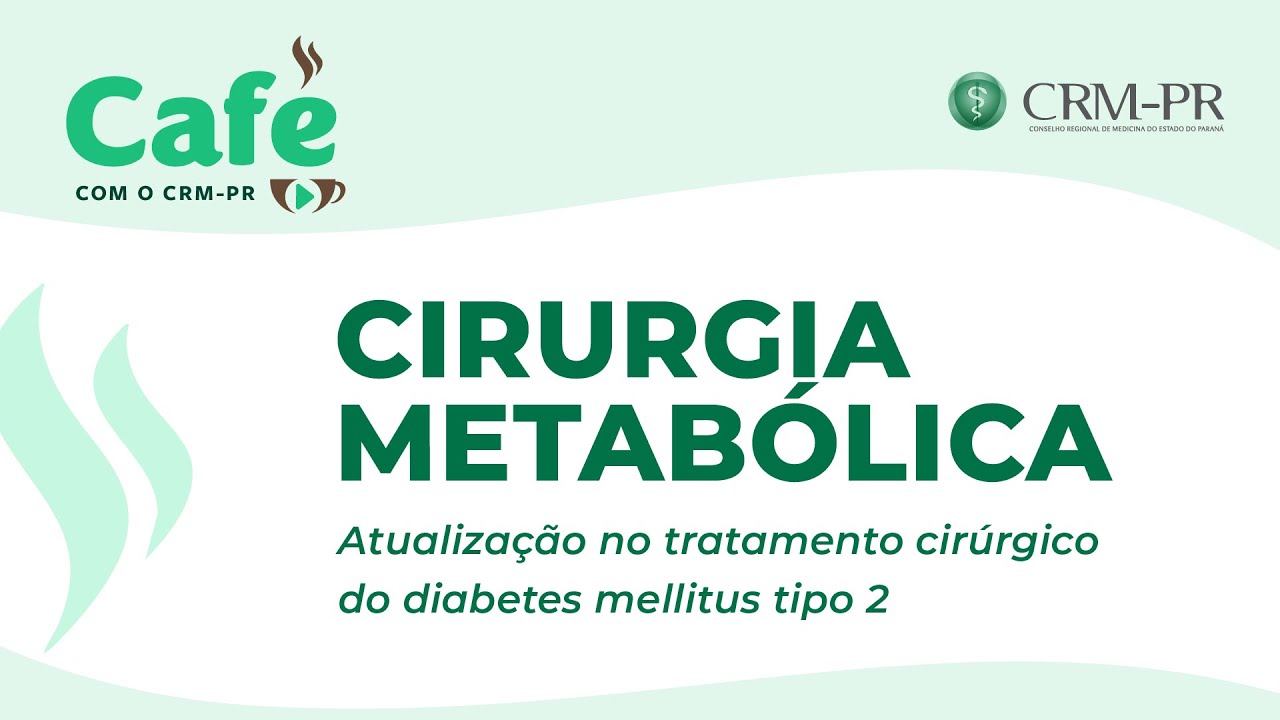 #31 Cirurgia Metabólica - Atualização no Tratamento Cirúrgico do Diabetes Mellitus Tipo 2