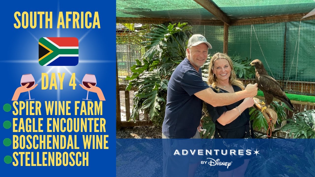 Adventures by Disney SOUTH AFRICA * DAY 4 * Spier Wine *Boschendal* Eagle*Stellenbosch*Luxury Travel