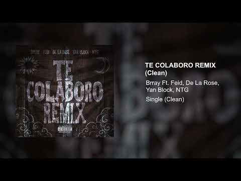 Brray x Feid x De La Rose x Yan block x NTG - Te Colaboro (Remix - Clean Version)