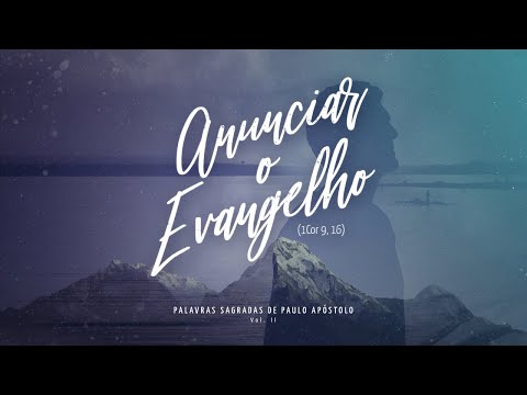 Ir. Ana Paula Ramalho, fsp, Renato Palão - Anunciar o Evangelho - (Palavras Sagradas de Paulo...)