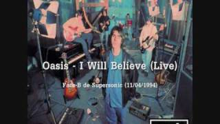 Oasis - I Will Believe (Live)