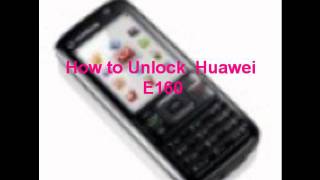 Huawei E160 Unlock Code - Free Instructions