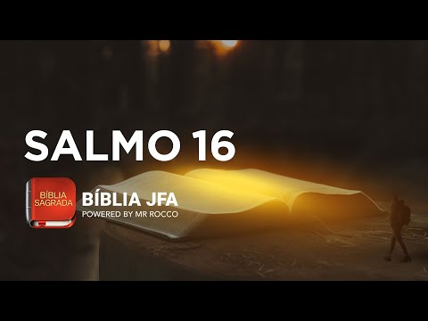SALMO 16 -  Bíblia JFA Offline