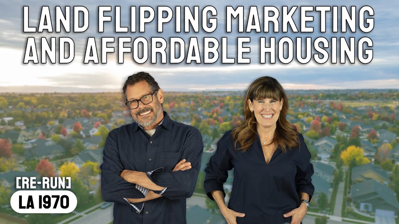 Land Flipping Marketing and Affordable Housing (Re-Run) (LA 1971)