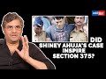 Did Shiney Ahuja's case inspire section 375?