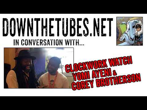 downthetubes in conversation: Yomi Ayeni and Corey Brotherson of Clockwork Watch