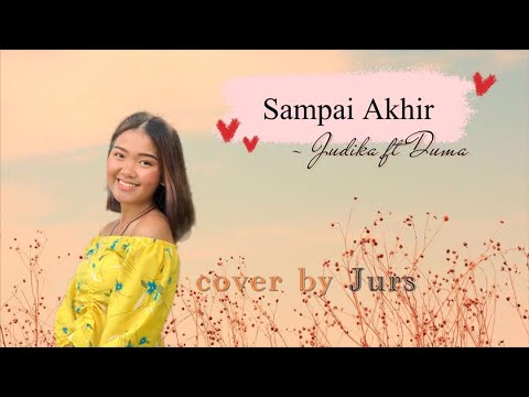 Sampai Akhir - Judika ft. Duma (cover by jurs)