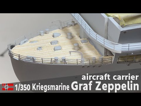 Kriegsmarine Flugzeugträger Graf Zeppelin Teil 14 Deck 1/350 Schiffsmodell