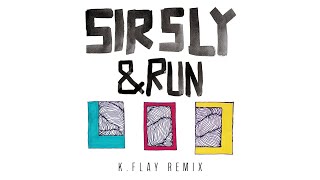 Sir Sly - &amp;Run (K.Flay Remix/Audio)