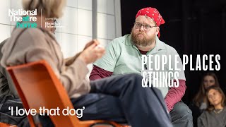 People, Places & Things – “I Love That Dog” Scene