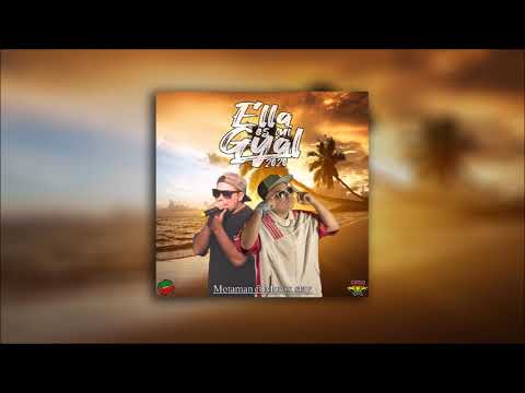 Ella es mi Gyal - Motaman-King Ragga ft Moruxstay (2020)