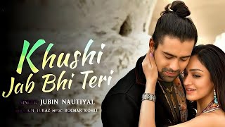 Download lagu Khushi Jab Bhi Teri Song |Jubin Nautiyal, Khushalii Kumar | Rochak Kohli,A M Turaz | Bhushan K mp3