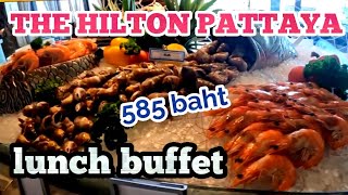 Hilton Pattaya Thailand - Lunch buffet for only 585 baht🇹🇭