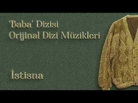 Güldiyar Tanrıdağlı - İstisna | Baba Orijinal Dizi Müzikleri
