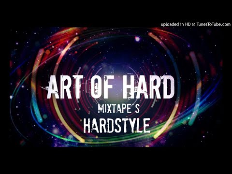 ArtOfHard - Hardstyle MixTape