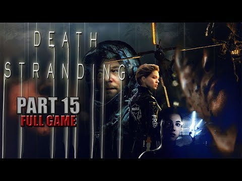 DEATH STRANDING Gameplay Walkthrough Part 15 - No Commentary