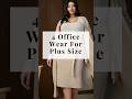 4 Office Wear Outfits For Plus Size Women Plus Size Clothing Guide Fashion Viral Shorts New