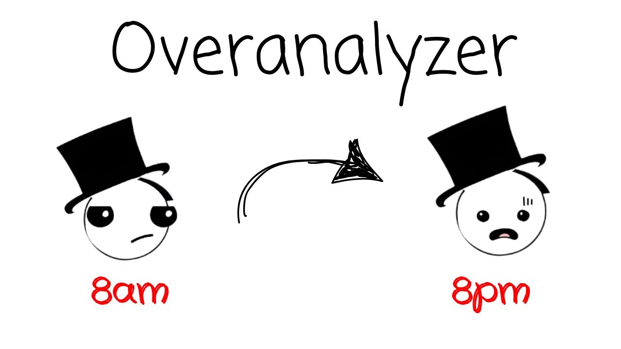 If You Overanalyze everything, Watch This Video..