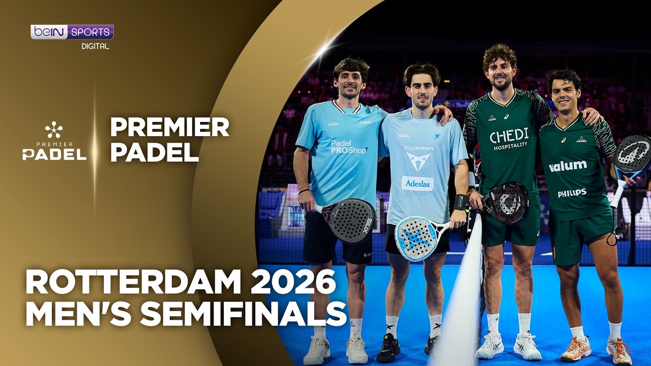 Men's Semifinal Rotterdam | Premier Padel HIGHLIGHTS | 10/03/2026 | beIN SPORTS USA