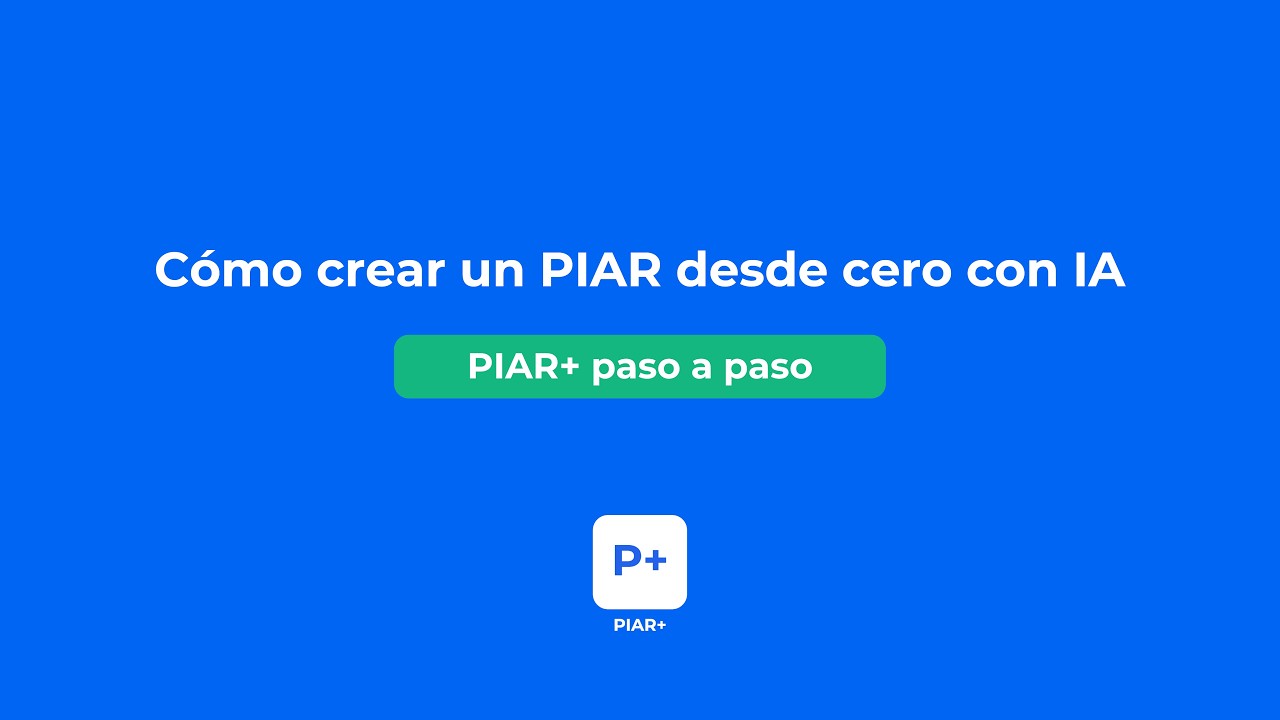 Tutorial: Cómo crear un PIAR en PIAR+