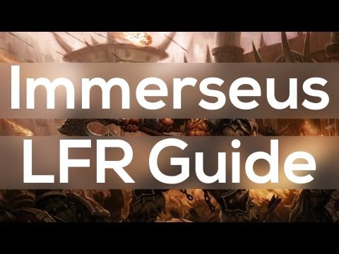 Immerseus LFR Guide - The Siege of Orgrimmar Vale of Eternal Sorrows