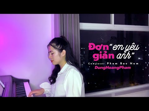 Đơn Giản Em Yêu Anh - Dunghoangpham Cover x Phạm Bảo Nam