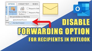 How to Disable Email Forwarding Option for Recipients in Outlook