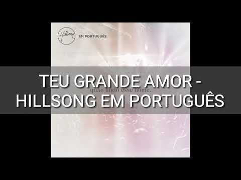Teu Grande Amor - Hillsong Brasil