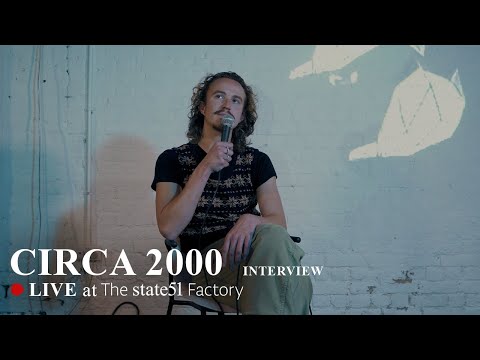 Interview with CIRCA 2000 at The state51 Factory