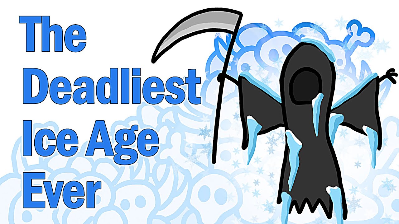 The Deadliest Ice Age Ever