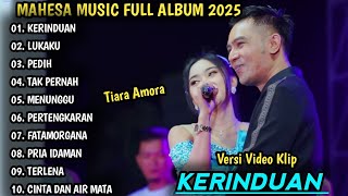Download lagu KERINDUAN, TIARA AMORA FT GERRY MAHESA | MAHESA MUSIC FULL ALBUM 2025 mp3