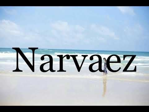 How To Pronounce Narvaez🌈🌈🌈🌈🌈🌈Pronunciation Of Narvaez