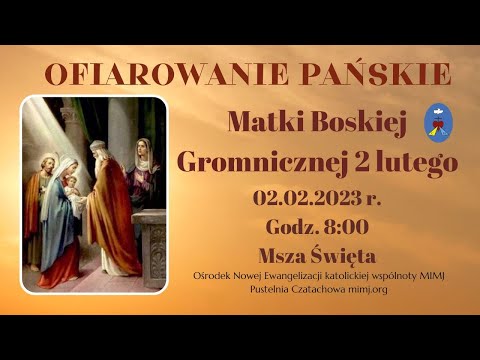 Adoracja, Msza Święta. Transmisja Online Czatachowa. 02.02.2023 r.  Godz. 7:45