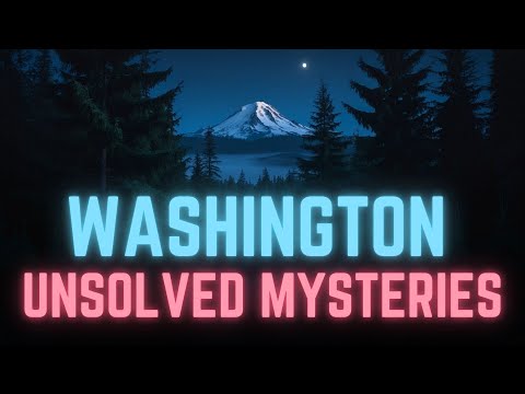 Unsolved Mysteries from Washington State