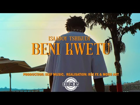 Isaaboy Tshikudi - BENI KWETU (Clip Officiel)