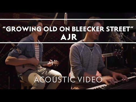 AJR - Growing Old On Bleecker Street [Acoustic]