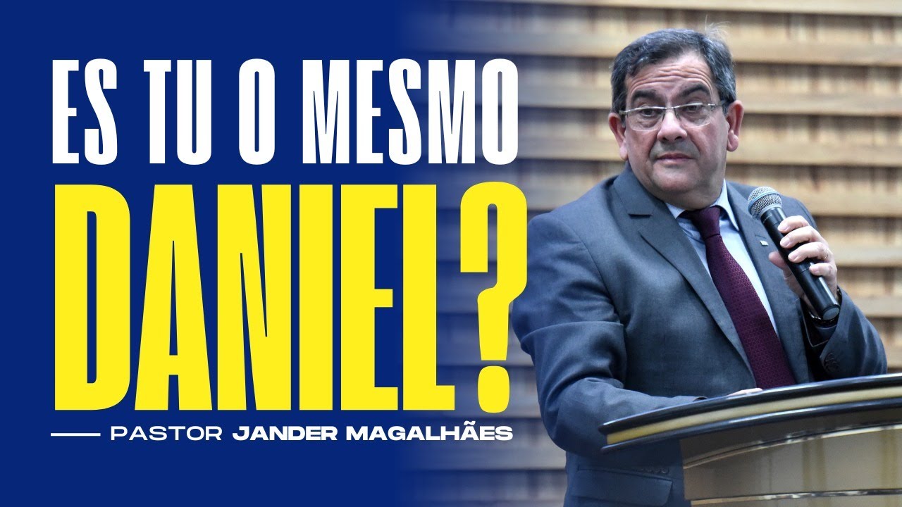 ÉS TU O MESMO DANIEL? ÉS TU O MESMO CRENTE ??  Culto de Ensino  - Pr Jander Magalhães -  05-09-2023