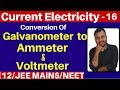 Current Electricity 16 Conversion Of Galvanometer To Ammeter Voltmeter JEE NEET