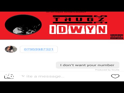 Thugz SNE - Don't Want Your Number